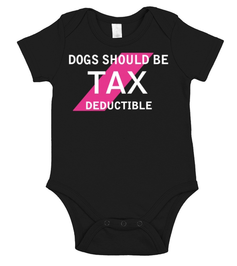 dogs should be tax deductible Short Sleeve Baby One-Piece