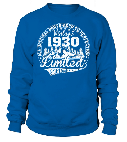 Vintage Limited Edition Made In 1930 Birthday Gift Sweatshirt Unisex