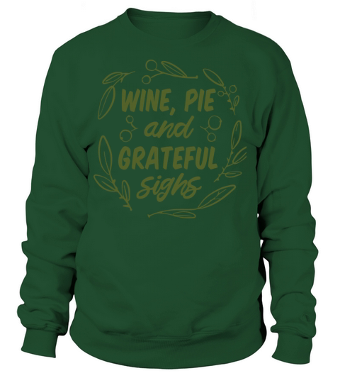 Wine Pie And Grateful Sighs Sweatshirt Unisex