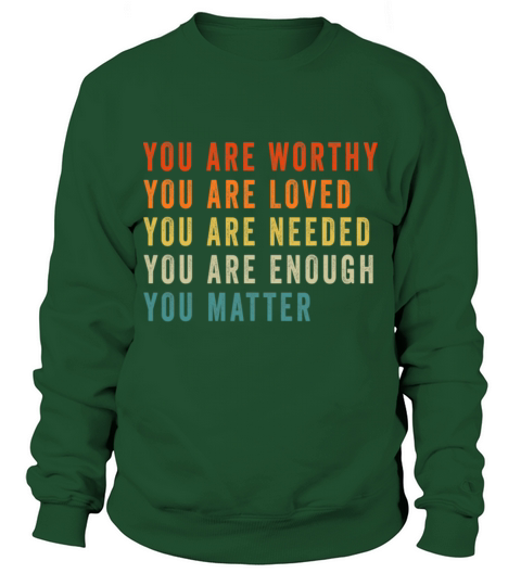 You Matter Kindness Be Kind Mental Health Awarenes Sweatshirt Unisex
