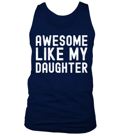 Awesome Like My Daughter Funny Father Day Mother Tank Top Unisex