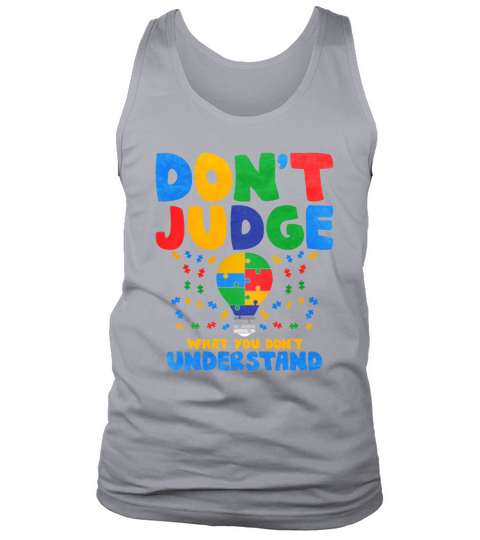 Dont Judge What You Dont Understand Tank Top Unisex