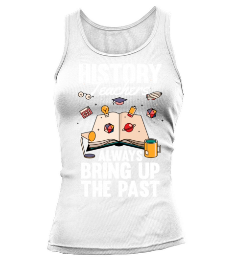 Really Again History Historian Joke History Buff Tank top Woman
