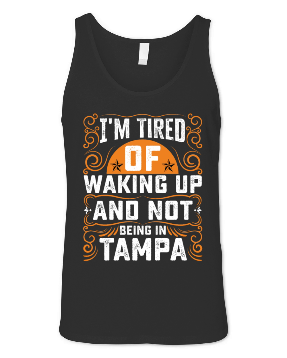 Im Tired Of Waking Up And Not Being In Tampa Unisex Jersey Tank