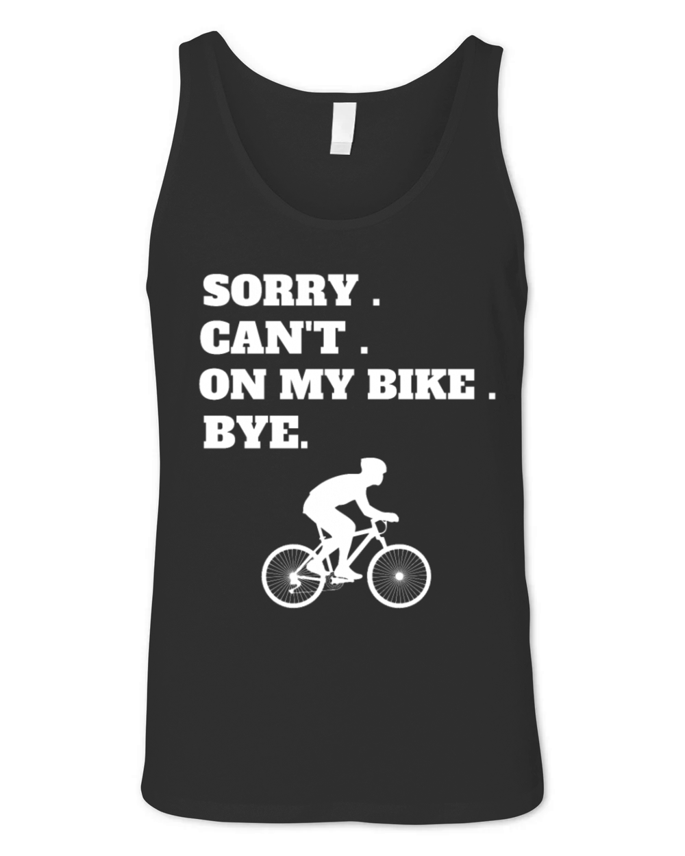 Sorry Cant My Bike Bye Mountain Bike Unisex Jersey Tank