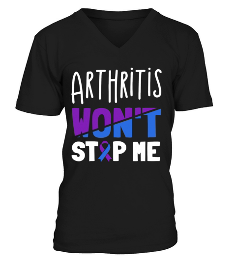 Arthritis Wont Stop Me Rheumatoid Arthritis V-Neck T-shirt