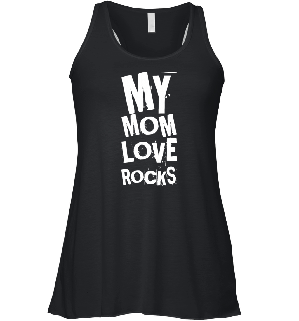 my mom love rocks Women's Flowy Tank Top