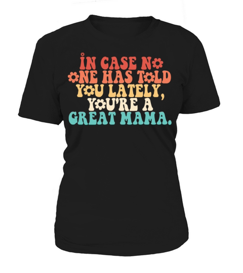 In Case No One Has Told You Lately Women's T-Shirt