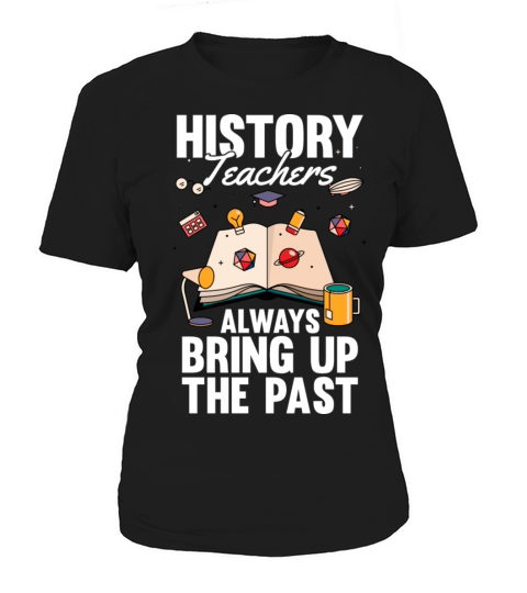 Really Again History Historian Joke History Buff Women's T-Shirt