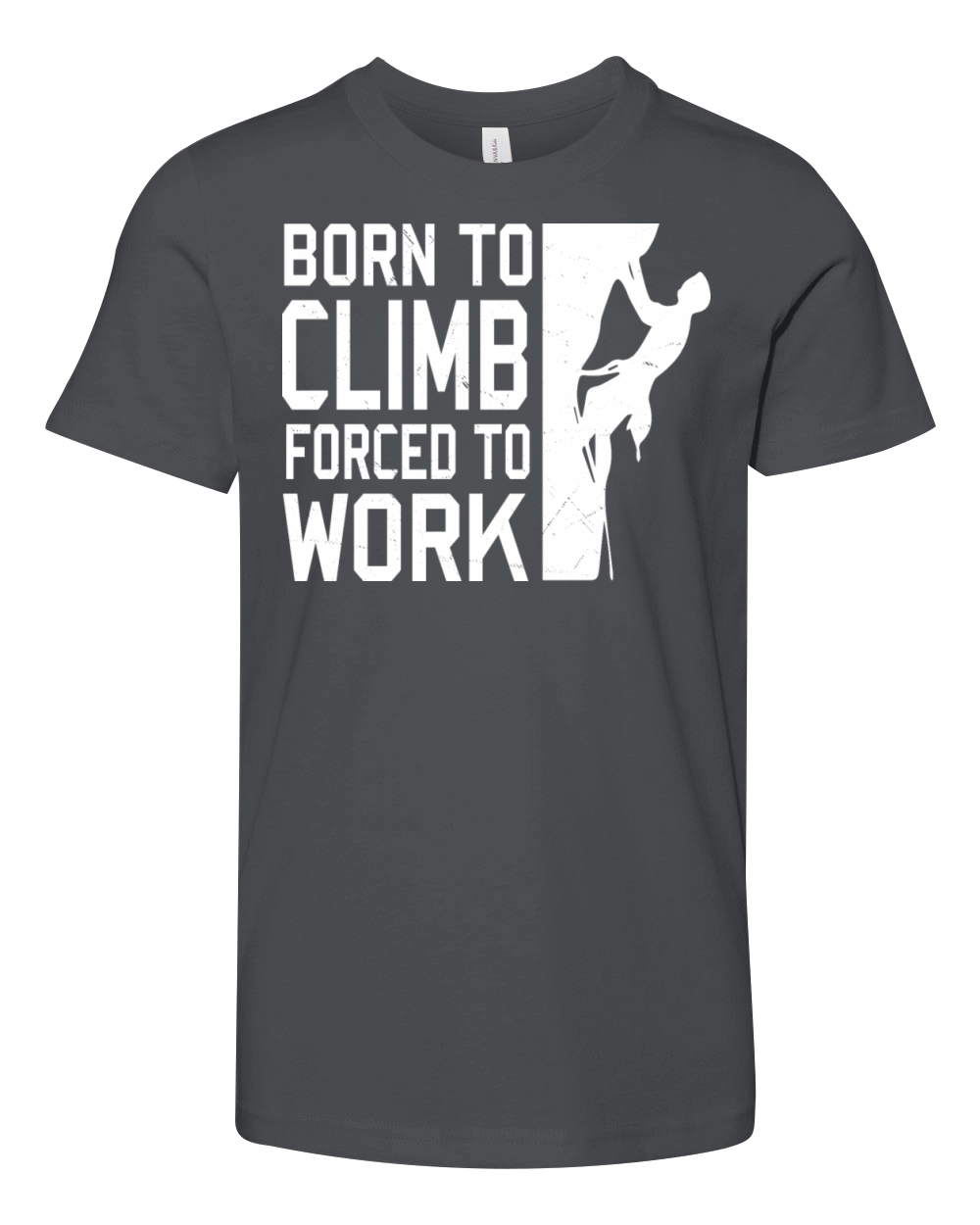 Born To Climb Forced To Work Mountain Climber Youth Unisex Jersey Tee