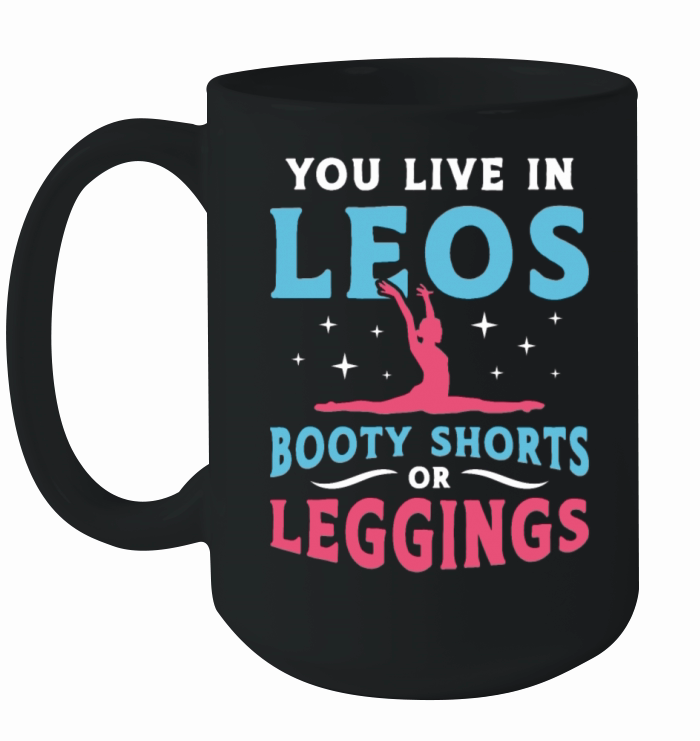 Contortion You Live In Leos Booty Shorts Aerialist Ceramic Mug