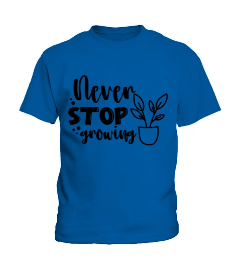 Plants Never stop growing Kids T-Shirt