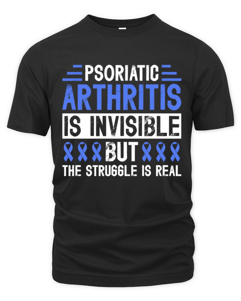 Psoriatic Arthritis Is Invisible But The Struggle Organic Unisex T-shirt