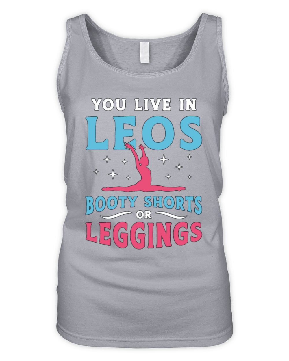 Contortion You Live In Leos Booty Shorts Aerialist Organic Women's Tank Top