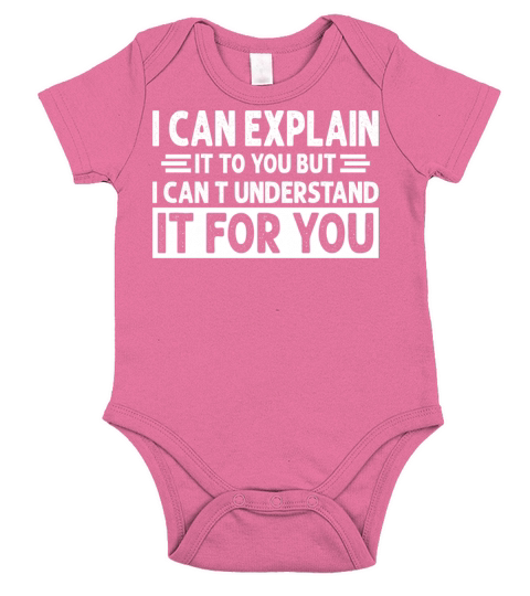 Engineer s Motto Can t Understand It For You Short Sleeve Baby One-Piece