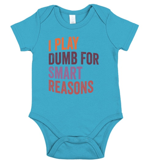 I Play Dumb For Smart Reasons Short Sleeve Baby One-Piece