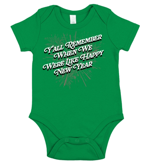 Remember We Were Happy New Year Funny NYE Humor Short Sleeve Baby One-Piece