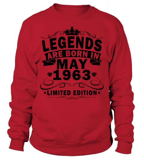 Legends are born in May 1963 Sweatshirt Unisex