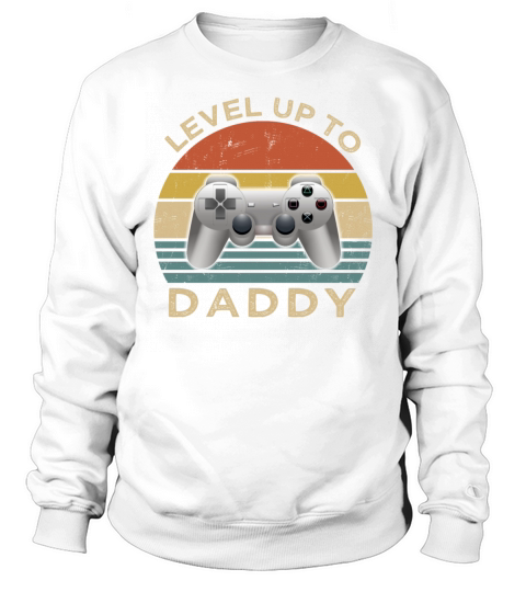 Vintage Level up to Daddy Fathers Sweatshirt Unisex