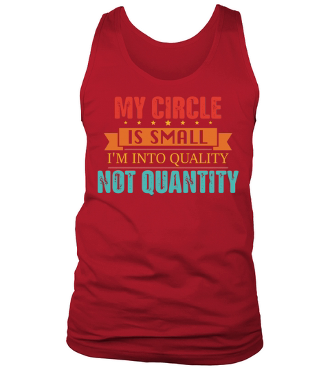 My Circle Is Small Im Into Quality Not Quantity Tank Top Unisex