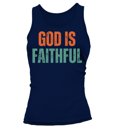 God Is Faithful - Christian Quotes Inspirational Tank top Woman