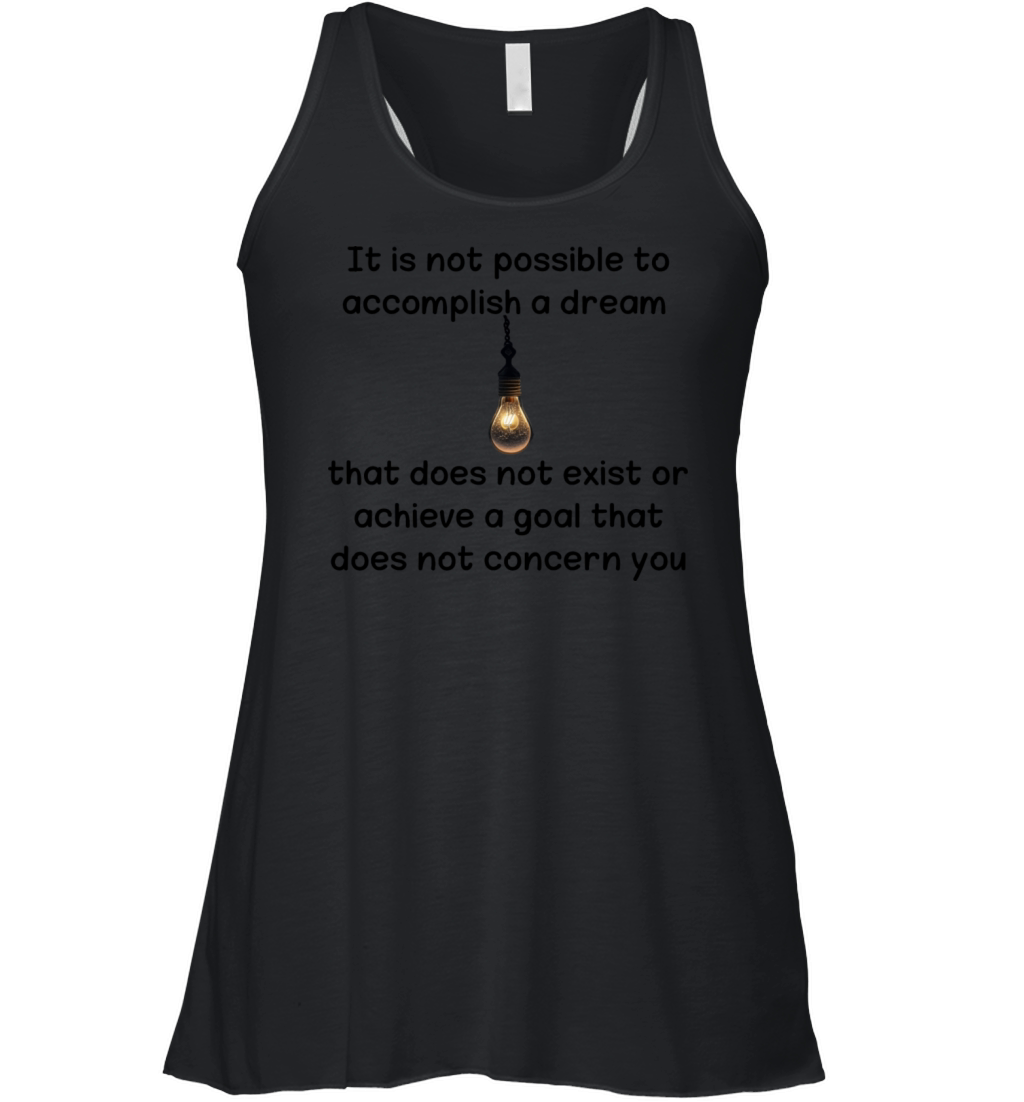 I have a dream Women's Flowy Tank Top