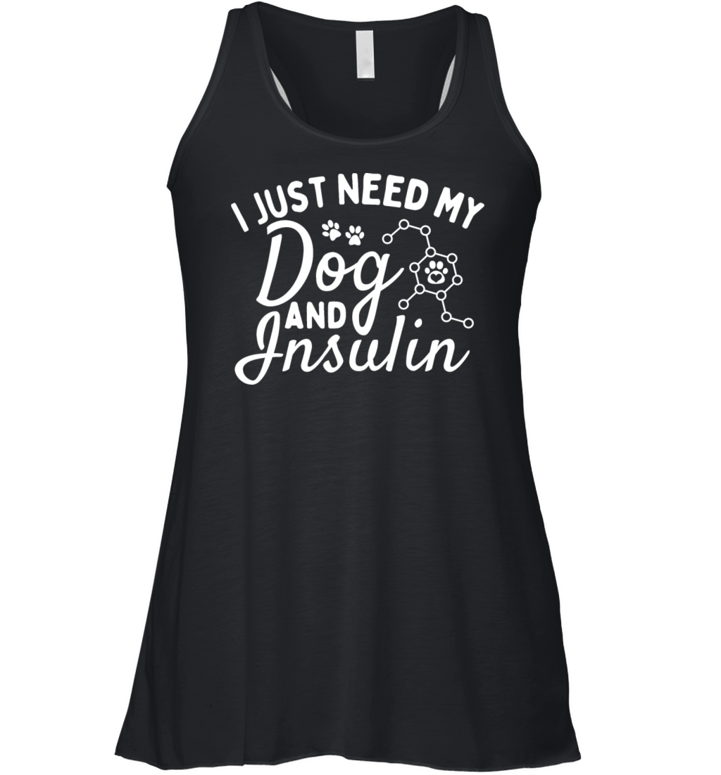 I Just Need My Dog And Insulin Women's Flowy Tank Top