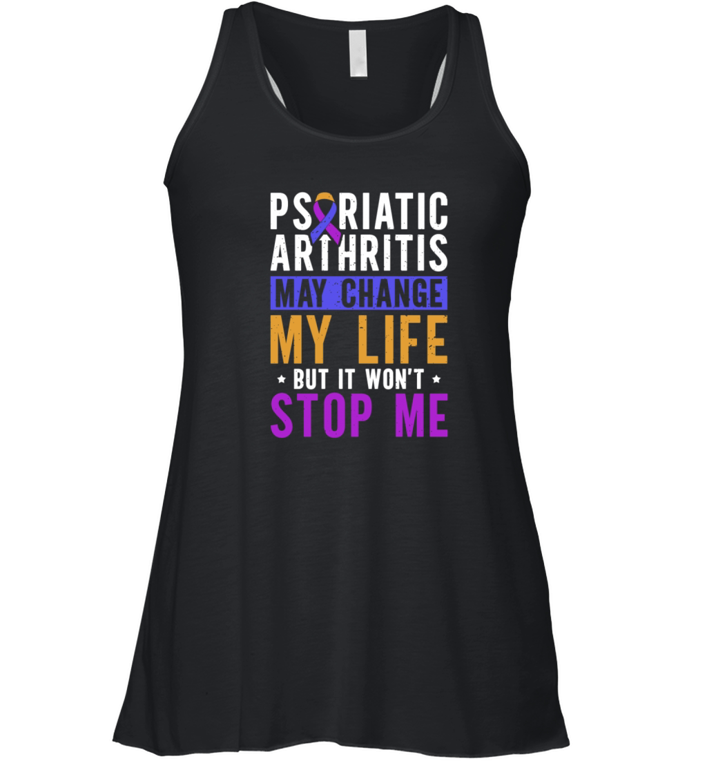 Psoriatic Arthritis May Challenge My Life But It Women's Flowy Tank Top
