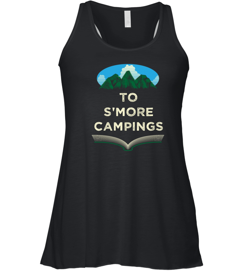 To Smore Campings Camper Sayings Camp Quotes Trip Women's Flowy Tank Top