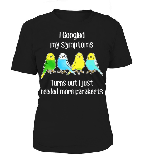 Need More Parakeets Women's T-Shirt