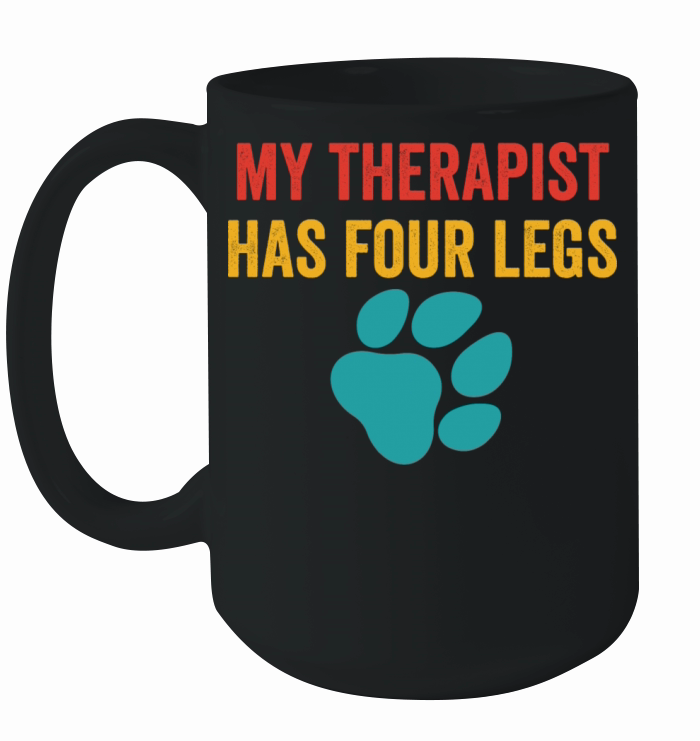 My Therapist Has Four Legs Dog Lover Ceramic Mug