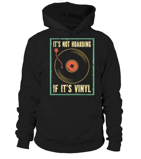 Its Not Hoarding Vinyl Records Hoodie Unisex