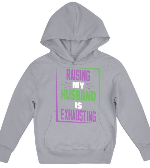 Raising My Husband Is Exhausting Vintage Wife Kids Hoodie