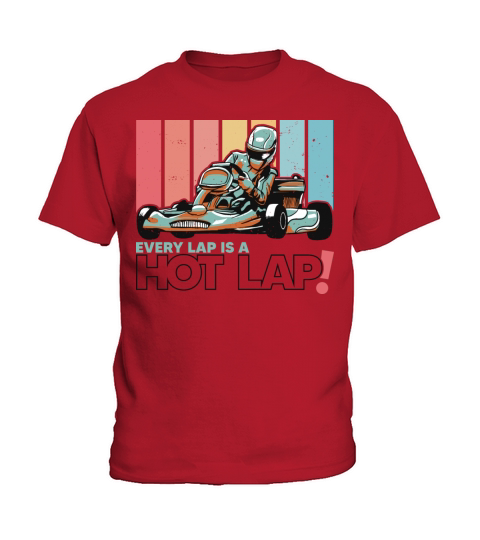 Every Lap is a Hot Lap Vintage Retro Go Kart Kids T-Shirt