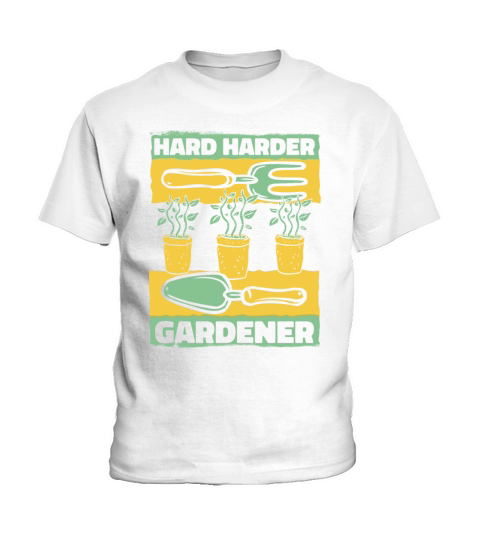 Hard Harder Gardener Ideas Gardener Horticulture Kids T-Shirt