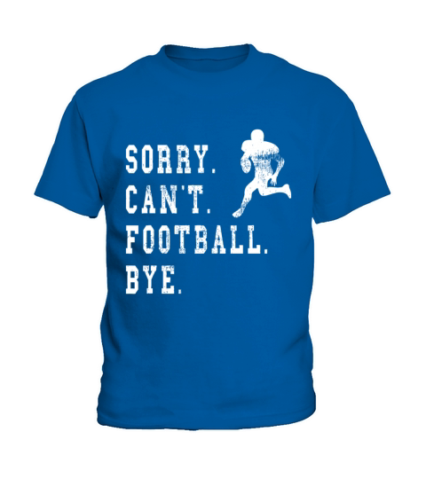 Vintage Sorry Cant Football Bye Quote - Football Kids T-Shirt