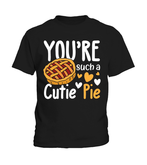 Youre Such A Cutie Pie for a Apple Pie Lover Kids T-Shirt
