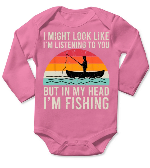 I Might Look Like Im Listening To You Fishing Long Sleeve Baby One-Piece