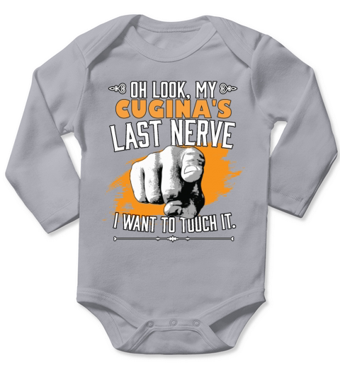 Look My Cuginas Last Nerve Funny Cousin Family Long Sleeve Baby One-Piece