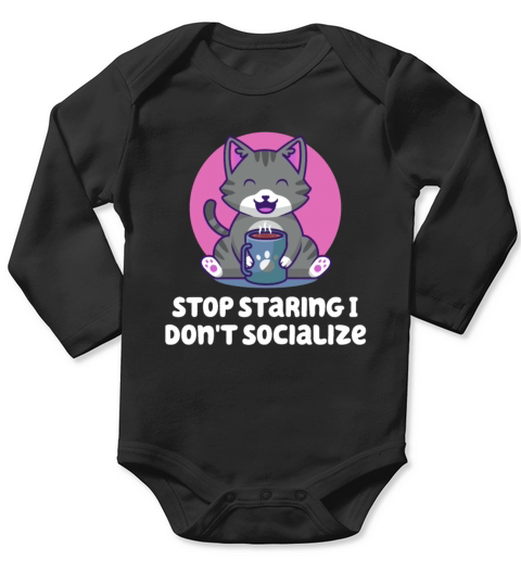 Stop Staring I Dont Socialize Nerd Introvert Weird Long Sleeve Baby One-Piece