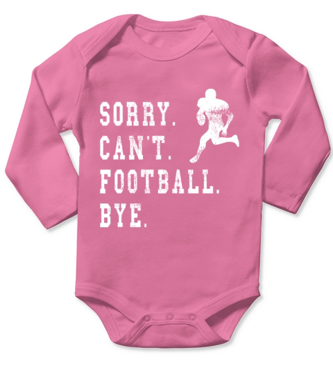 Vintage Sorry Cant Football Bye Quote - Football Long Sleeve Baby One-Piece