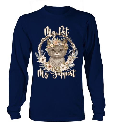 My Pet My Support Inspiring Quote Fur Parents Cat Long sleeved Unisex