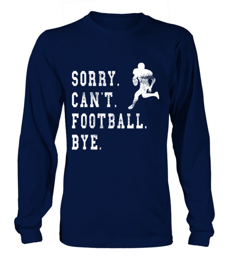 Vintage Sorry Cant Football Bye Quote - Football Long sleeved Unisex