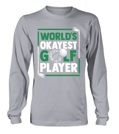 Worlds Okayest Golf Player Golfer Golfing Legend Long sleeved Unisex