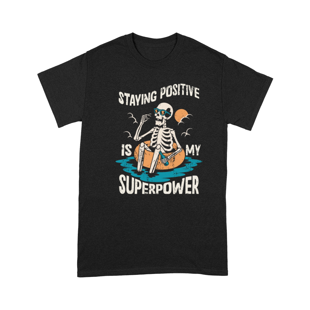 Staying Positive Is My Superpower Premium T-shirt
