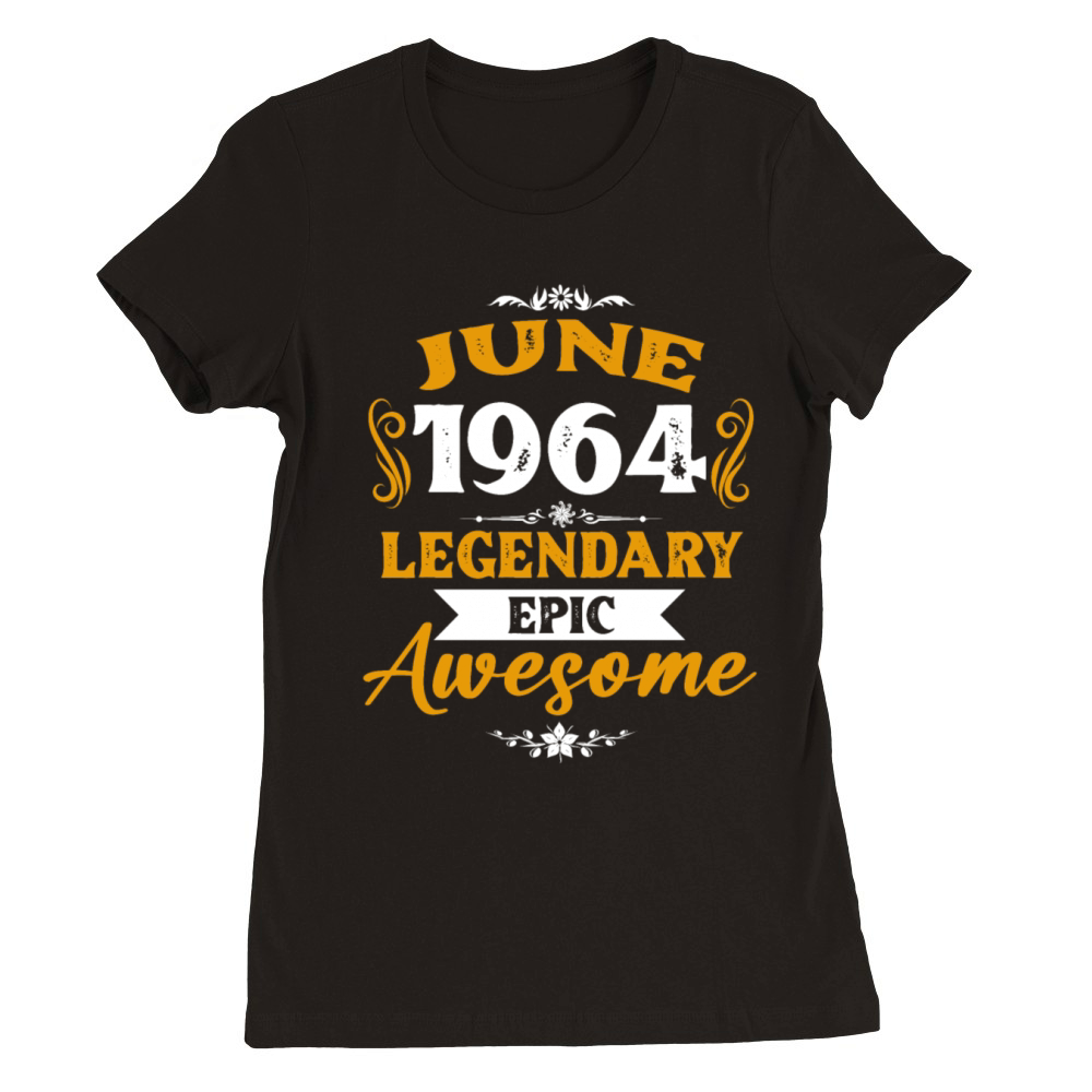 June 1964 Legendary Birthday Present Premium Womens Crewneck T-shirt