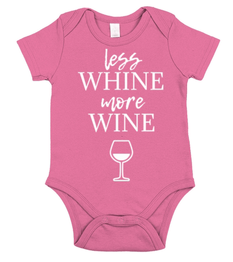 Less Whine more Wine Short Sleeve Baby One-Piece