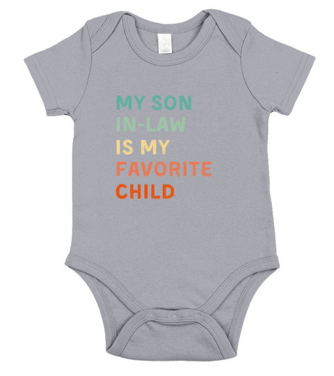 My Son In Law Is My Favorite Child Funny Family Short Sleeve Baby One-Piece