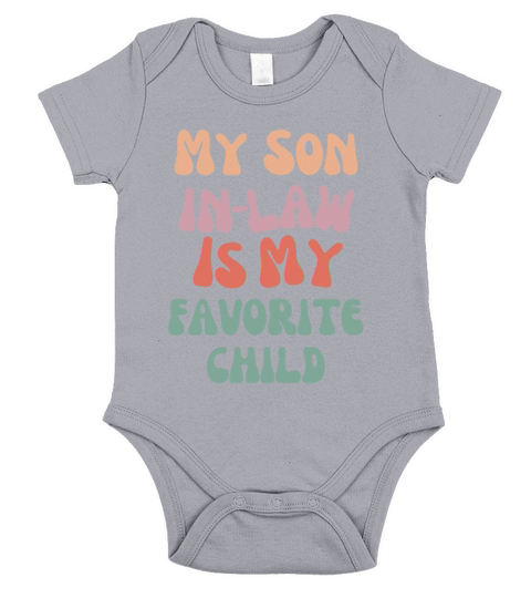 My Son In Law Is My Favorite Child Funny Short Sleeve Baby One-Piece