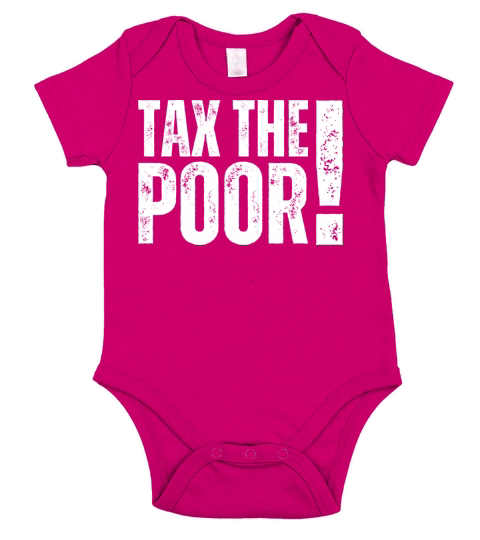 TTP Tax The Poor - Capitalism Funny Taxation Humor Short Sleeve Baby One-Piece